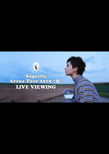 Superfly Arena Tour 2019 “0” LIVE VIEWING ポスター